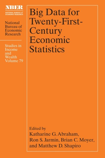 Big Data for Twenty–First–Century Economic Statistics