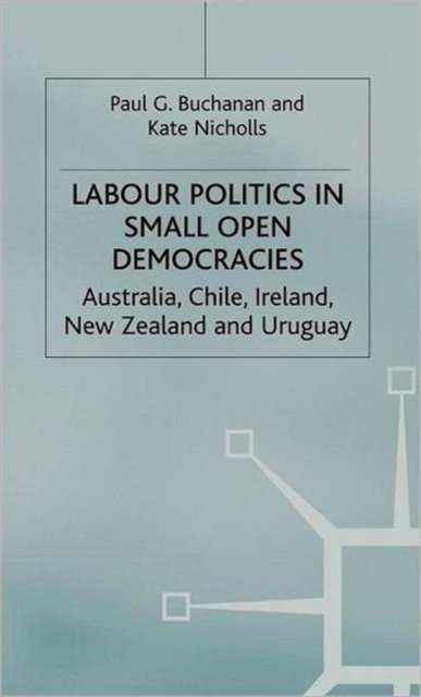 Labour Politics in Small Open Democracies