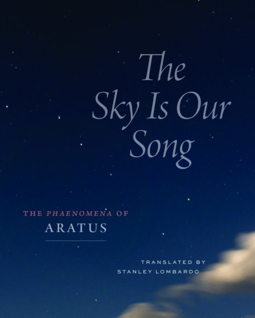 The Sky Is Our Song – The "Phaenomena" of Aratus