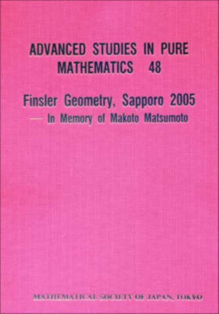 Finsler Geometry, Sapporo 2005 -- In Memory Of Makoto Matsumoto