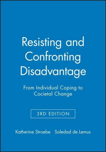 Resisting and confronting disadvantage – from Individual coping to societal change