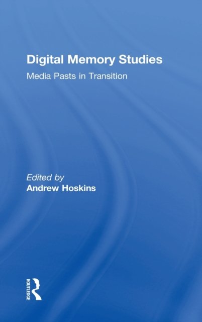 Digital Memory Studies