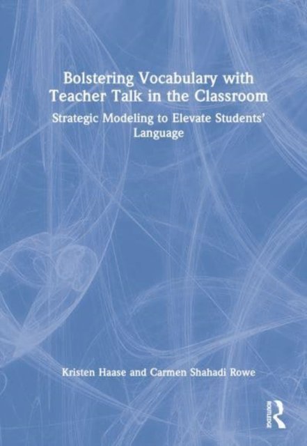 Bolstering Vocabulary With Teacher Talk in the Classroom
