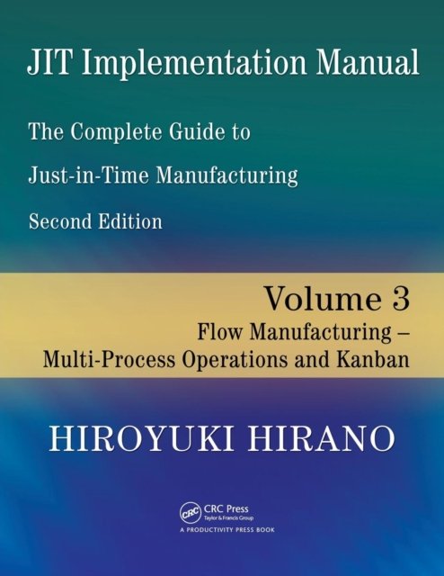 JIT Implementation Manual -- The Complete Guide to Just-In-Time Manufacturing