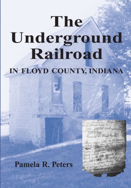 The Underground Railroad in Floyd County, Indiana