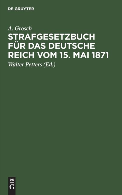 Strafgesetzbuch Fur Das Deutsche Reich Vom 15. Mai 1871