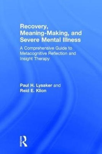 Recovery, Meaning-Making, and Severe Mental Illness