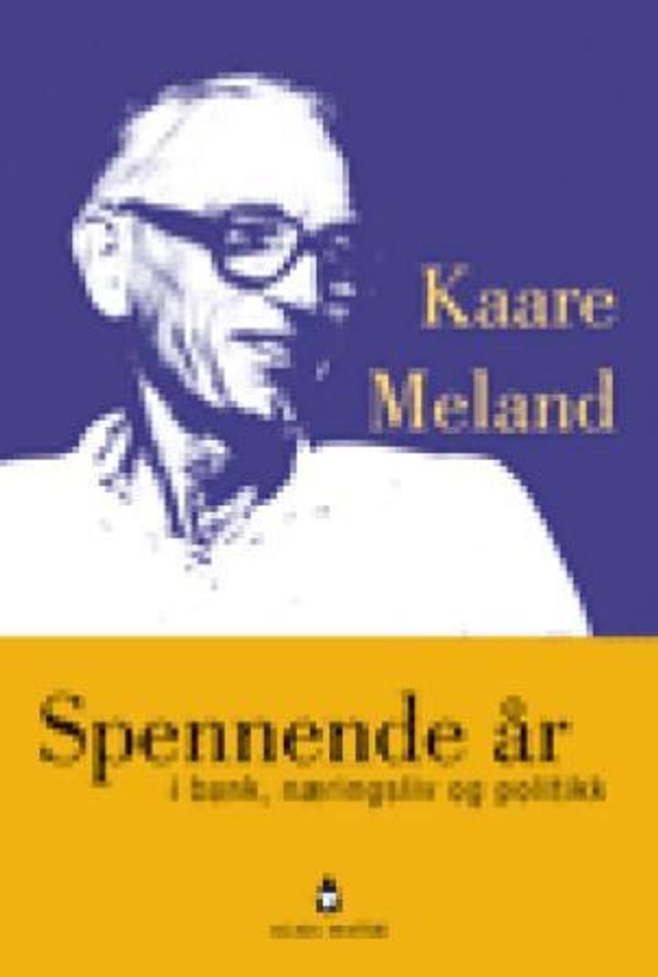 Spennende år - i bank, næringsliv og politikk