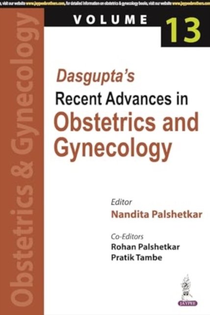 Dasgupta''s Recent Advances in Obstetrics and Gynecology - Volume 13