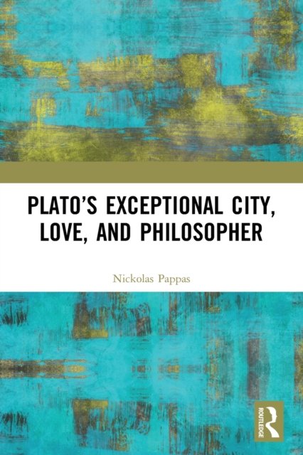 Plato’s Exceptional City, Love, and Philosopher