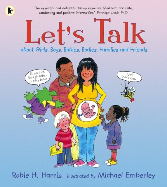 Let''s Talk About Girls, Boys, Babies, Bodies, Families and Friends