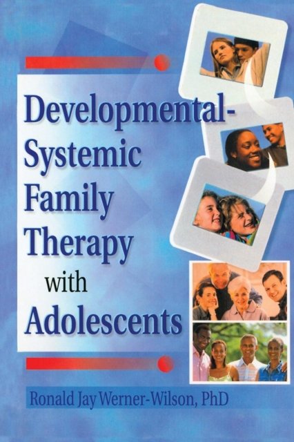 Developmental Systemic Family Therapy With Adolescents