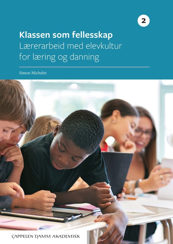 Klassen som fellesskap 2 - lærerarbeid med elevkultur for læring og danning