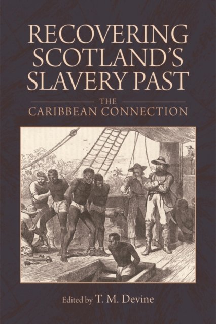 Recovering Scotland''s Slavery Past