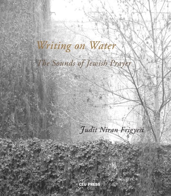 Writing on Water – The Sounds of Jewish Prayer