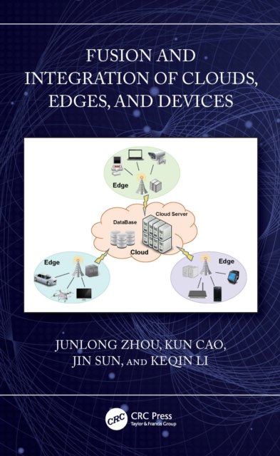 Fusion and Integration of Clouds, Edges and Devices