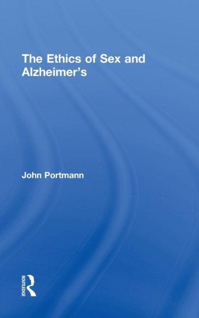 The Ethics of Sex and Alzheimer's