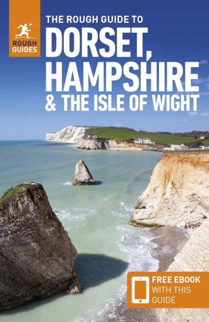 Rough Guide to Dorset, Hampshire and the Isle of Wight: Travel Guide with eBook