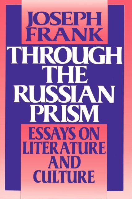 Through the Russian Prism – Essays on Literature and Culture