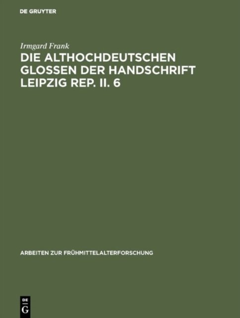 althochdeutschen Glossen der Handschrift Leipzig Rep. II. 6