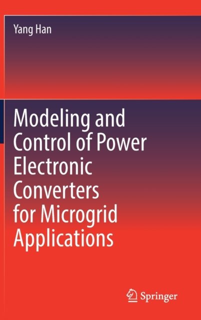Modeling and Control of Power Electronic Converters for Microgrid Applications