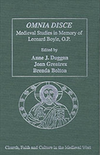 Omnia disce – Medieval Studies in Memory of Leonard Boyle, O.P.