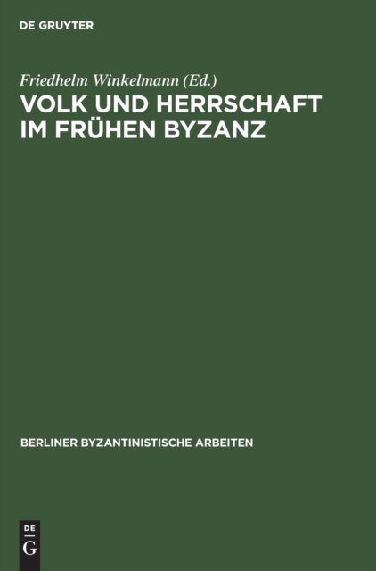 Volk Und Herrschaft Im Fruhen Byzanz