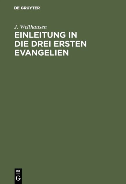 Einleitung in Die Drei Ersten Evangelien
