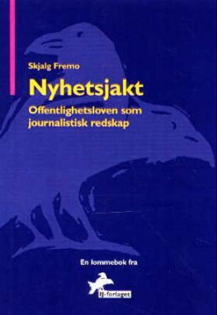 Nyhetsjakt - offentlighetsloven som journalistisk redskap