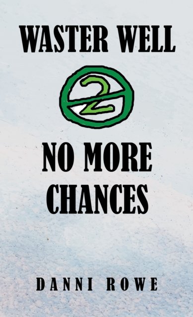 Waster Well 2: No More Chances