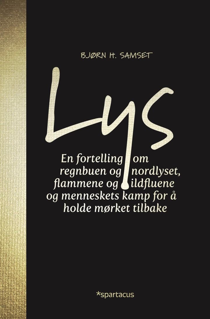 Lys - en fortelling om regnbuen og nordlyset, flammene og ildfluene, og menneskets kamp for å holde mørket tilbake