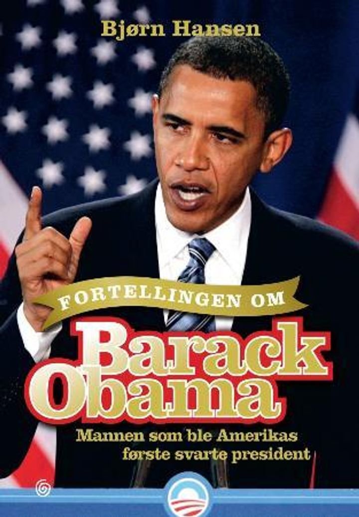 Fortellingen om Barack Obama - mannen som ble Amerikas første svarte president