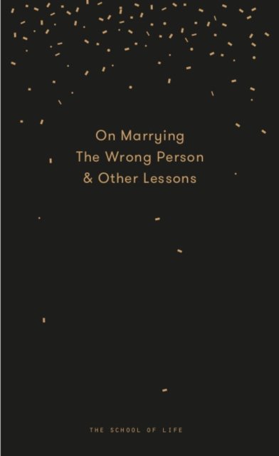 Why You Will Marry the Wrong Person