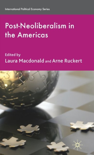 Post-Neoliberalism in the Americas