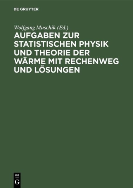 Aufgaben Zur Statistischen Physik Und Theorie Der Warme Mit Rechenweg Und Losungen