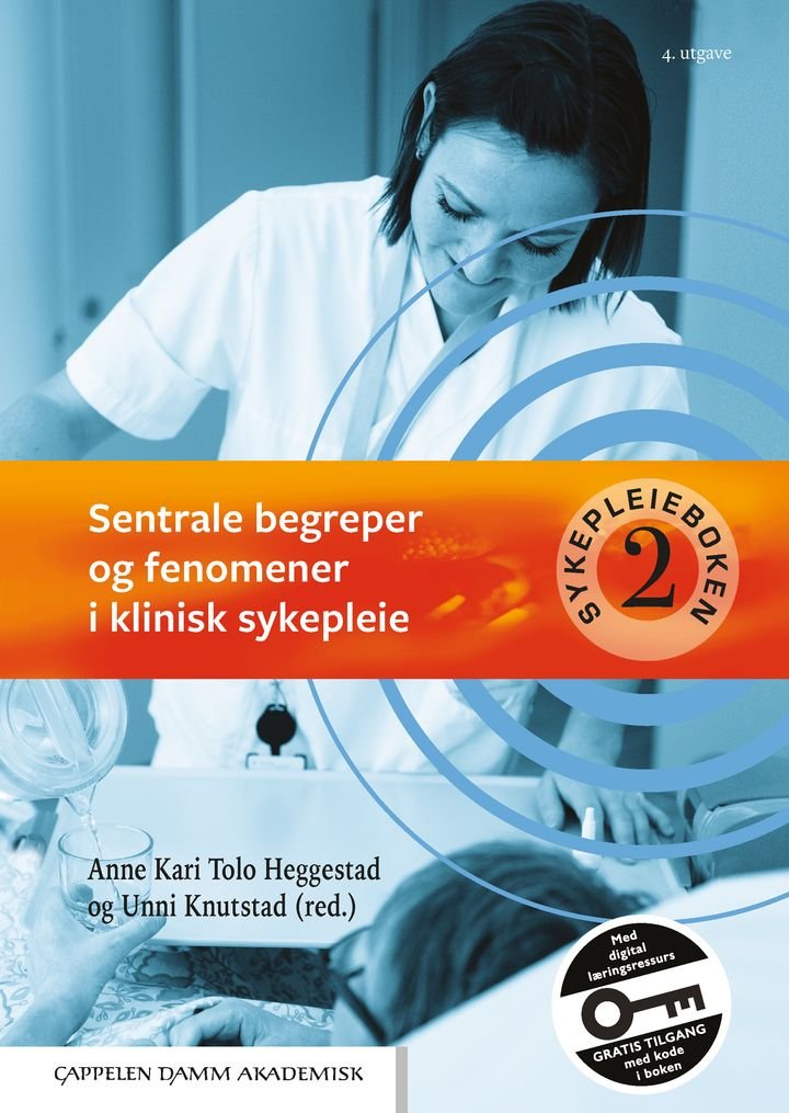 Sykepleieboken - 2 : Sentrale begreper og fenomener i klinisk sykepleie