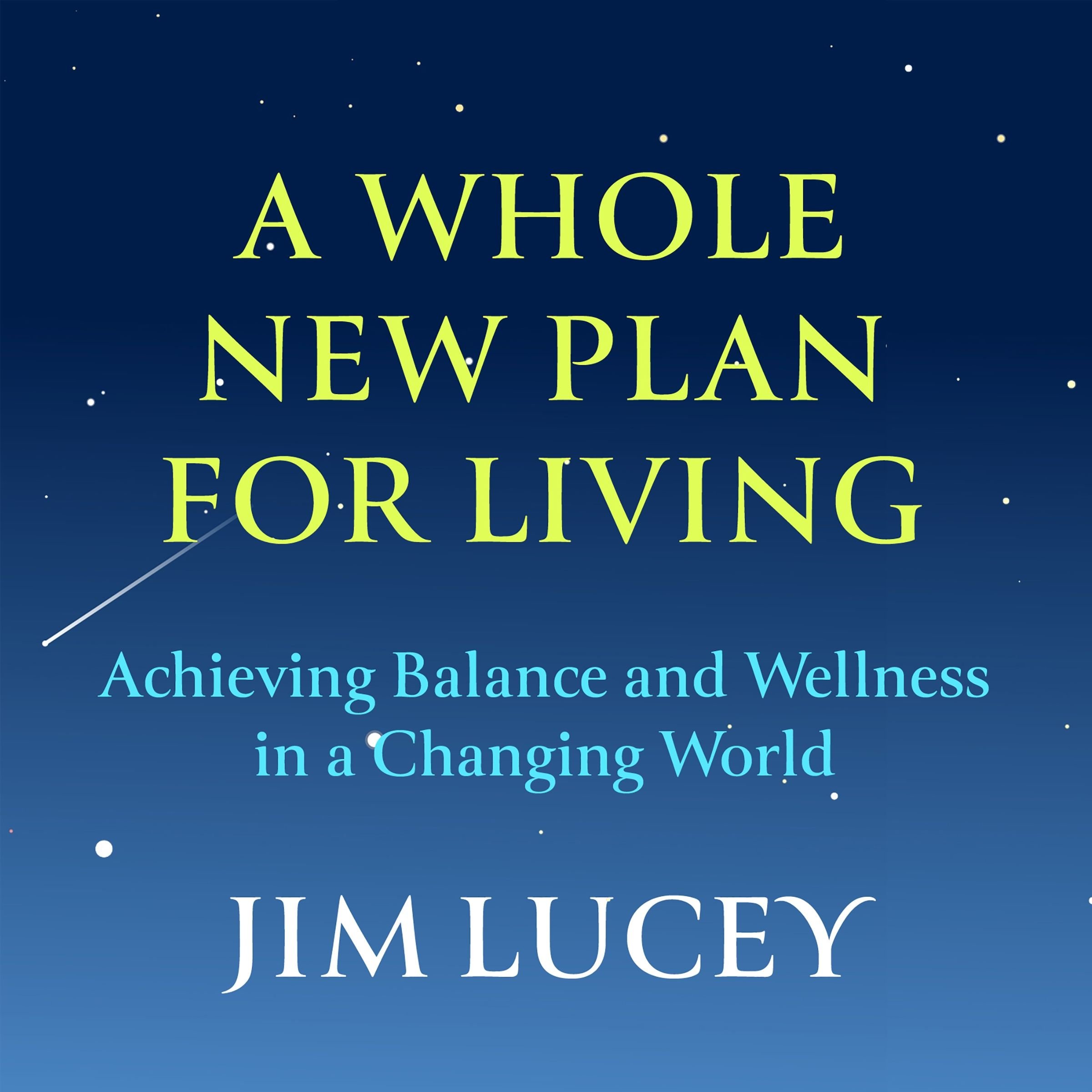 A Whole New Plan for Living