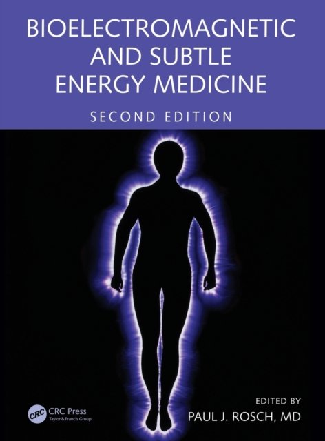 Bioelectromagnetic and Subtle Energy Medicine