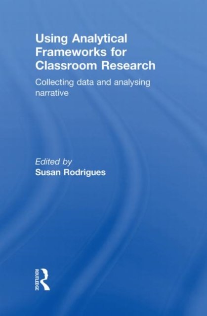 Using Analytical Frameworks for Classroom Research