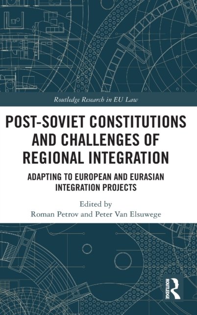 Post-Soviet Constitutions and Challenges of Regional Integration