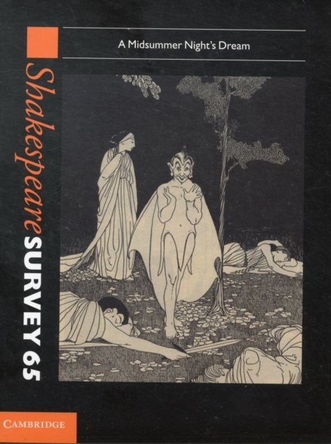 Shakespeare Survey: Volume 65, A Midsummer Night''s Dream