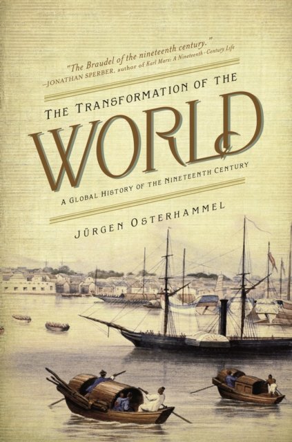 The Transformation of the World – A Global History of the Nineteenth Century