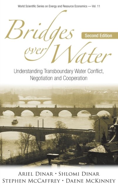 Bridges Over Water: Understanding Transboundary Water Conflict, Negotiation And Cooperation