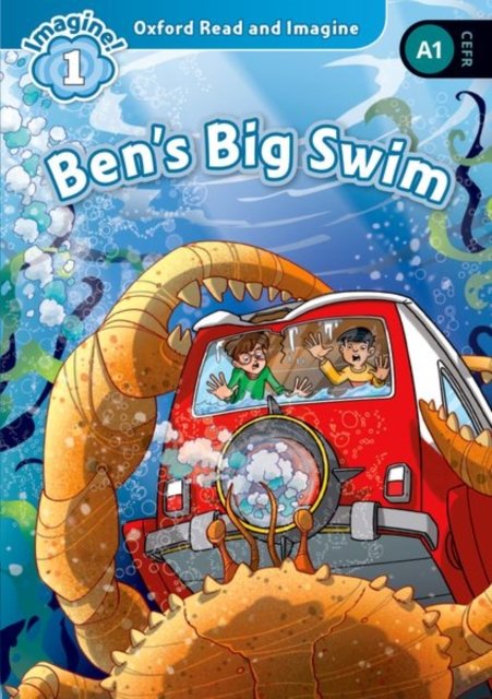 Oxford Read and Imagine: Level 1: Ben''s Big Swim