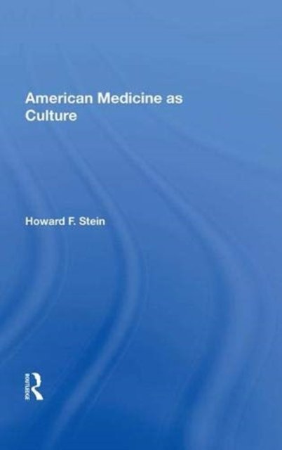 American Medicine As Culture