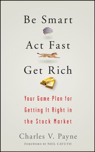 Be Smart, Act Fast, Get Rich