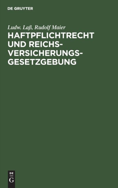 Haftpflichtrecht Und Reichs-Versicherungsgesetzgebung