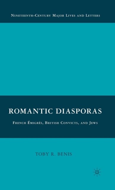 Romantic Diasporas: French Emigres, British Convicts, and Jews