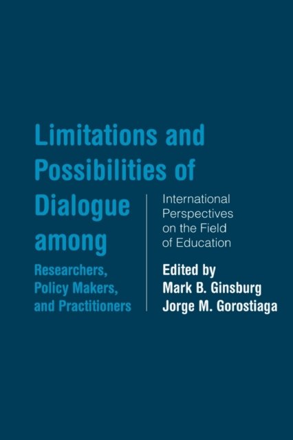 Limitations and Possibilities of Dialogue among Researchers, Policymakers, and Practitioners