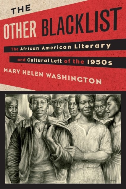 The Other Blacklist – The African American Literary and Cultural Left of the 1950s